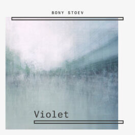 2017 Violet EP Bony Stoev